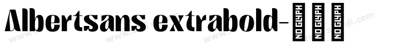 Albertsans extrabold字体转换